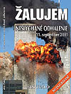  - Žalujem – Neslýchané odhalenie – Záhada teroristického útoku  11. septembra 2001